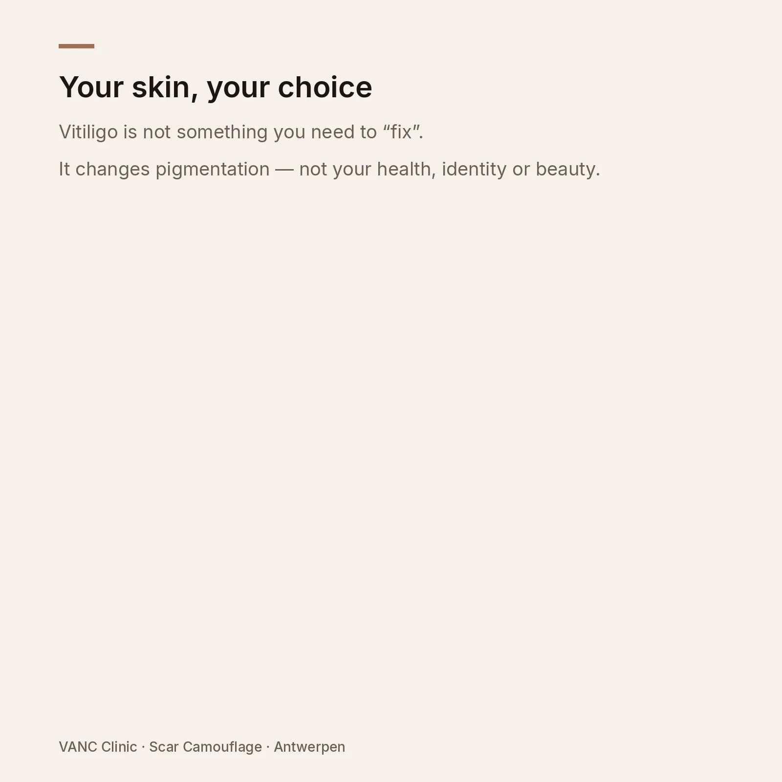 VANC Clinic note — vitiligo is not something you need to fix