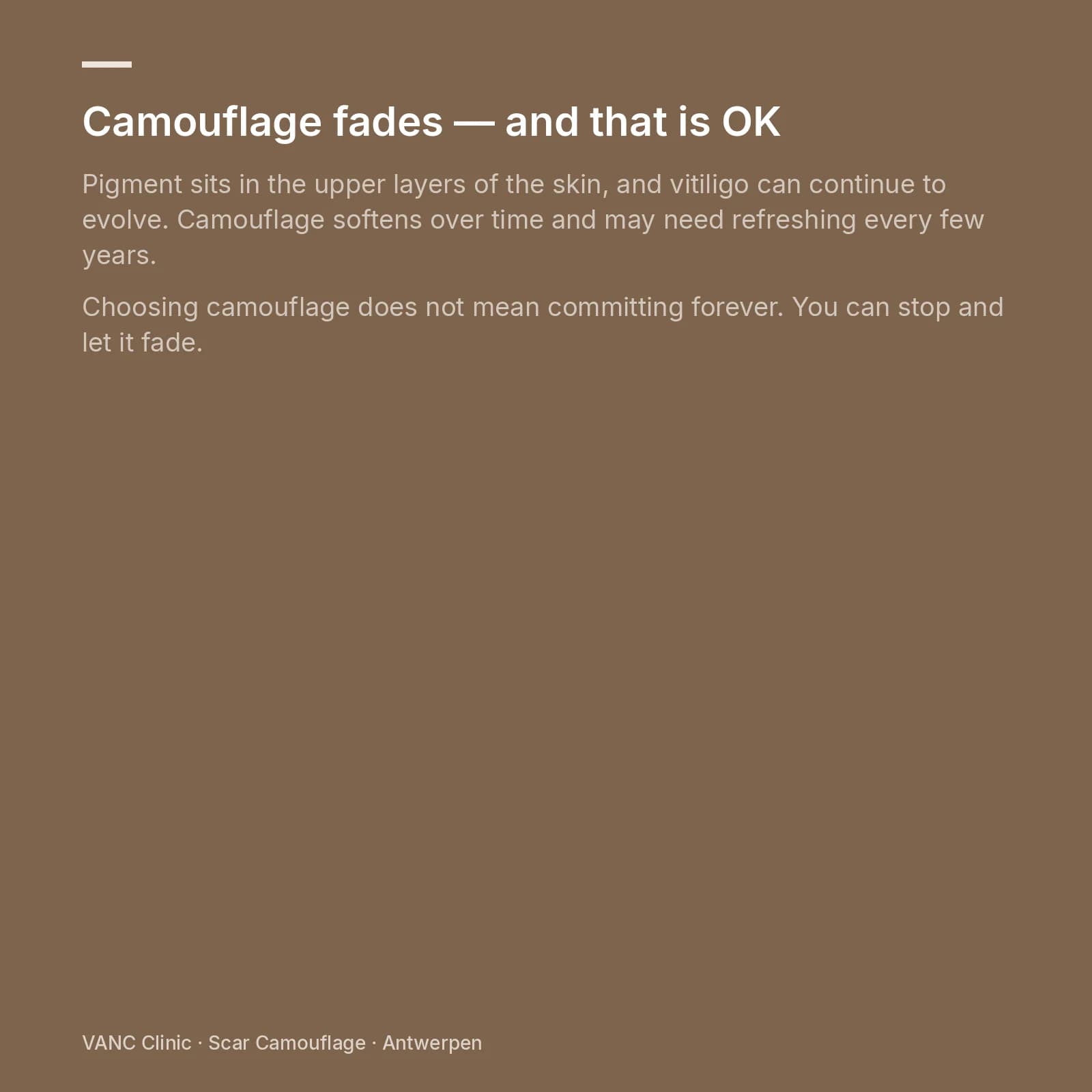 VANC Clinic note — vitiligo camouflage fades over time and maintenance is optional