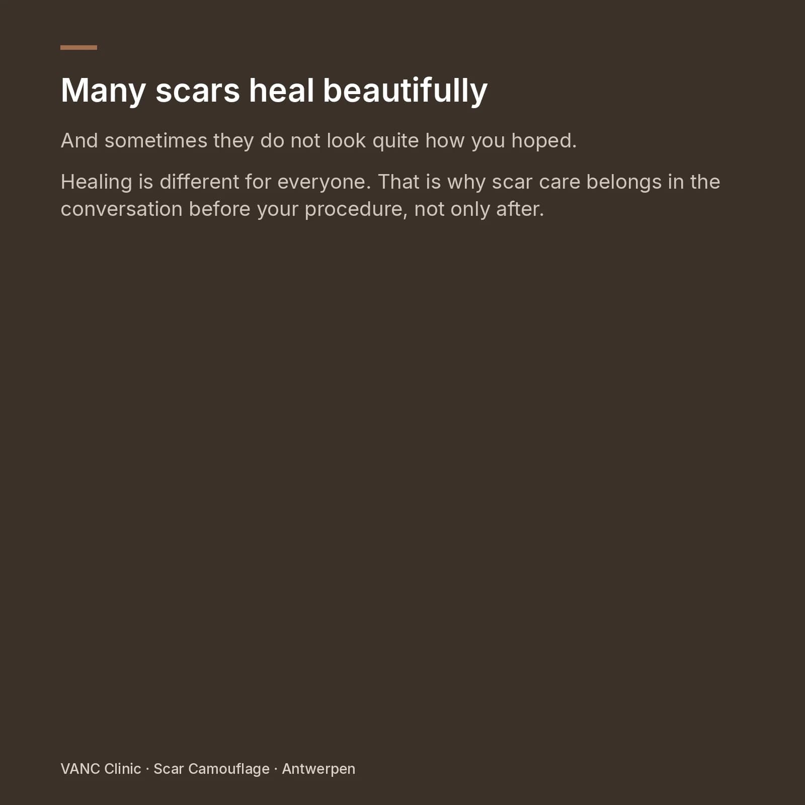 VANC Clinic note — many scars heal well, and healing is different for everyone