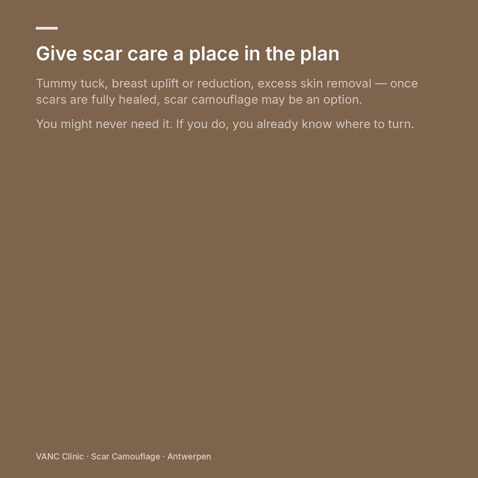 VANC Clinic note — give scar camouflage a place in the surgery plan